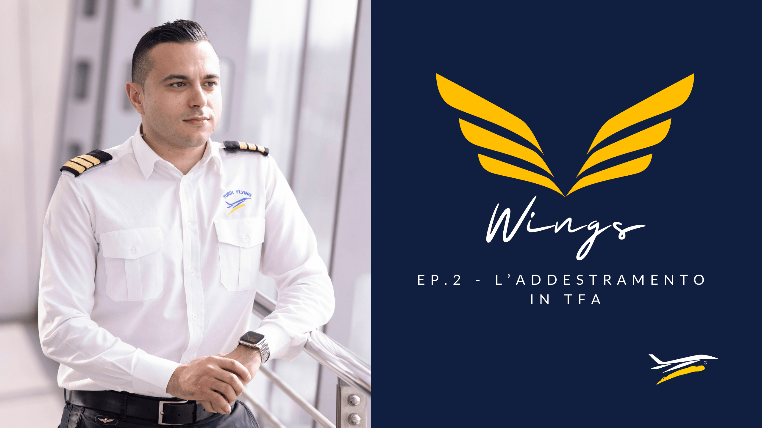 Wings Ep. 2 - Turin Flying Academy: l’addestramento raccontato dal Capo Istruttori Andrea Biolatto